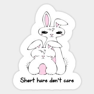 Short Hare Don't Care - Kawaii Bunnies Sticker